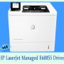 HP LaserJet Managed E60055 Driver HP LaserJet Managed E60055 Driver